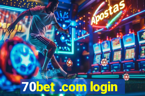 70bet .com login